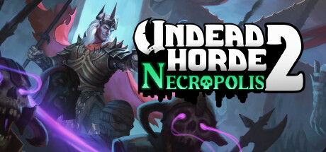 不斯军团2/Undead Horde 2 Necropolis（更新V1.0.4.3-巨魔军-永恒勇士团）-开心广场