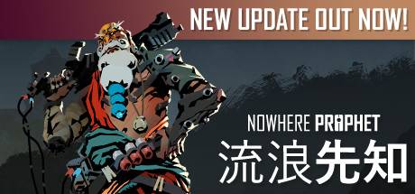 流浪先知/Nowhere Prophet（更新v7292085_v1.07.013 ）-开心广场