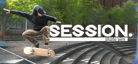 课程：滑板模拟游戏/Session: Skate Sim（v1.0.5.33—更新巴黎DLC）-开心广场