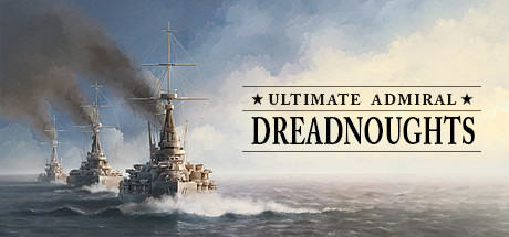 终极提督：无畏战舰/Ultimate Admiral: Dreadnoughts （更新v1.6.0.4）-开心广场