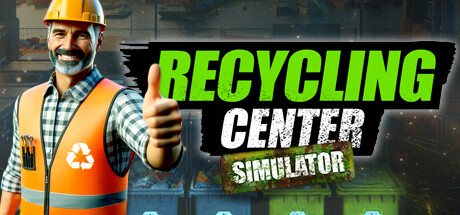 垃圾回收中心模拟器|官方中文|Recycling Center Simulator-开心广场